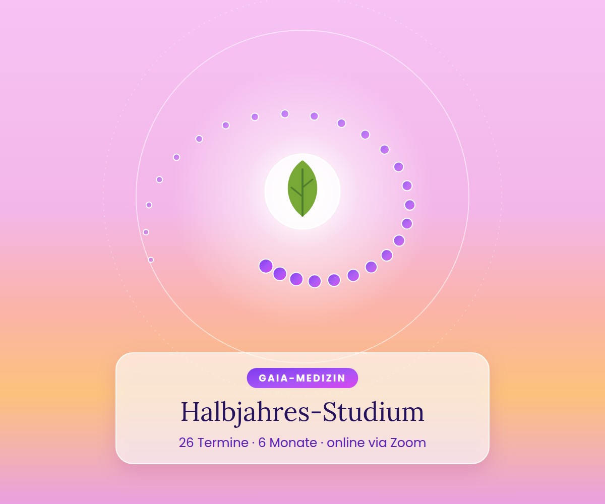 Y- Halbjahres-Studium GAIA-Medizin und Omega-Energetics